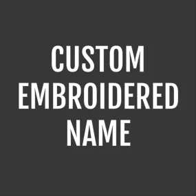 CUSTOM EMBROIDERED NAME